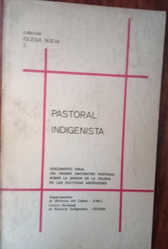 Pastoral Indigenista. Documento Final. Celam - Cenapi