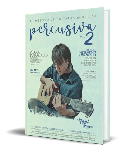 El Método De Guitarra Acústica Percusiva 2, De Mr Miguel Rivera. Editorial Independently Published, Tapa Blanda En Español, 2021