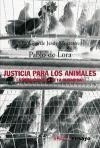 Justicia Para Los Animales : La Etica Mas Alla De (hardback)