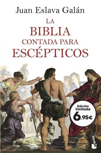 La Biblia Contada Para Escépticos - Eslava Galán, Juan  - *