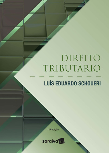 Direito Tributário - 11ª edição 2022, de Schoueri, Luis Eduardo. Editorial Saraiva Jur, capa mole em português, 2022