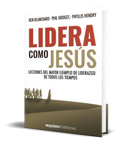 Lidera Como Jesus, De Vv. Aa.. Editorial Maximo Potencial, Tapa Blanda En Español, 2019