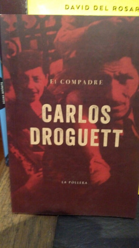 El Compadre. Carlos Droguett · la Pollera Ediciones