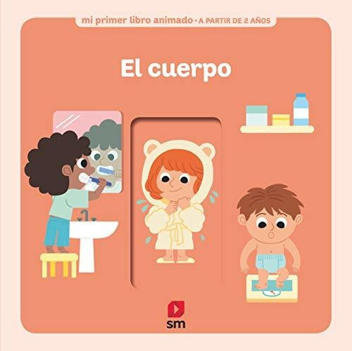 El Cuerpo (mi Primer Libro Animado)