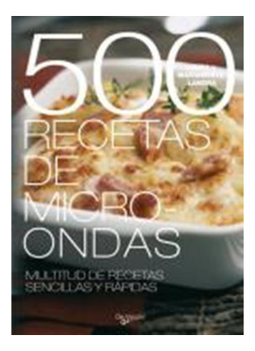 500 Recetas De Microondas.multitud De Recetas Sencillas Y Ra