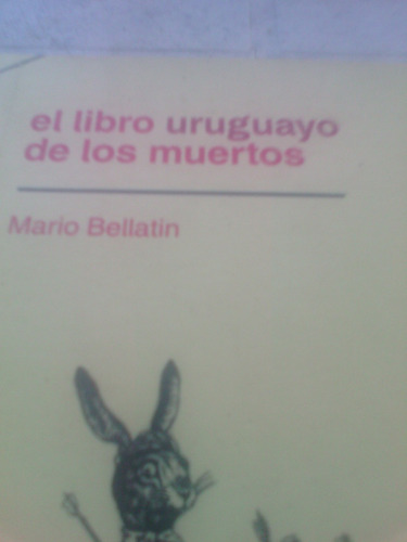 Mario Bellatin El Libro Uruguayo De Los Muertos