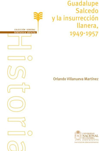 Libro: Guadalupe Salcedo Y Insurrección Llanera 1949-1957