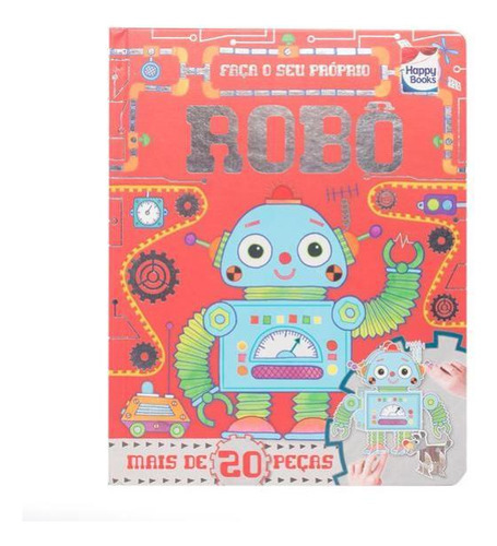 Faça E Brinque: Robô, De Igloo Books. Editora Happy Books, Capa Mole, Edição 1ª Edição - 2018 Em Português