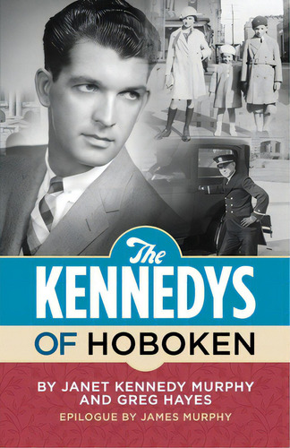 The Kennedys Of Hoboken, De Murphy, Janet Kennedy. Editorial Lightning Source Inc, Tapa Blanda En Inglés