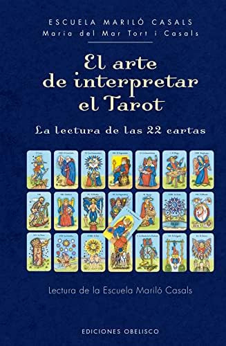 Libro: El Arte De Interpretar El Tarot: La Lectura De Las 22