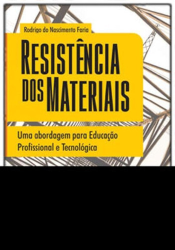 Resistência Dos Materiais: Uma Abordagem Para Educação Profissional E Tecnológica, De Faria, Rodrigo Do Nascimento. Editora Ciencia Moderna, Capa Mole Em Português