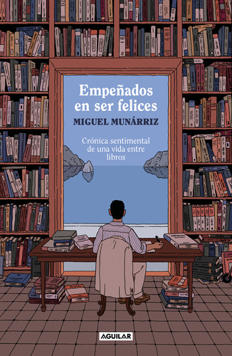 Empeñados En Ser Felices - Munárriz, Miguel  - *