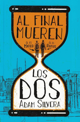 Al Final Mueren Los Dos -books4pocket (arg) - Adam Silvera