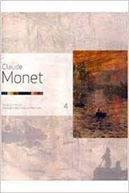 Livro Claude Monet Coleçao Folha Grandes Mestres Da Pintura 4 - Editora Folha De S. Paulo [2007]