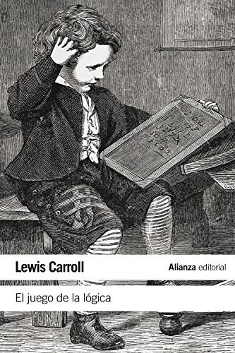 El Juego De La Logica Y Otros Escritos - Carroll Lewis (lib