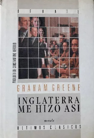 Graham Greene : Inglaterra Me Hizo Así - Libro Usado