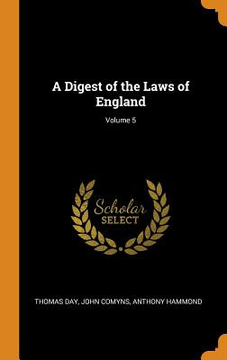 Libro A Digest Of The Laws Of England; Volume 5 - Day, Th...