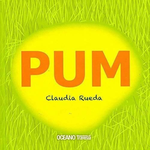 Pum, De Rueda, Claudia. Editorial Oceano En Español