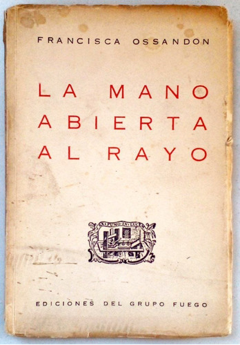 La Mano Abierta Al Rayo Francisca Ossandon Firmado 1957