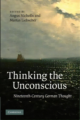 Thinking The Unconscious, De Angus Nicholls. Editorial Cambridge University Press, Tapa Blanda En Inglés