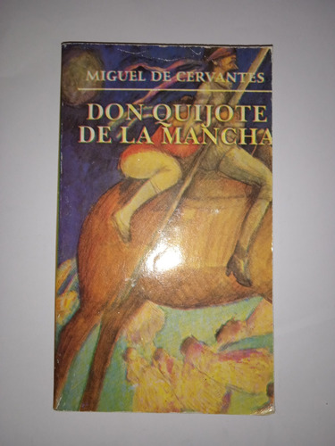 Libro Don Quijote De La Mancha. M. Cervantes 
