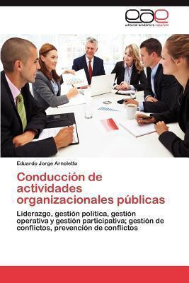 Libro Conduccion De Actividades Organizacionales Publicas...