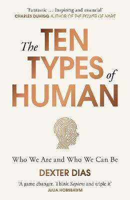 The Ten Types Of Human : Who We Are And Who We Can Be - D...
