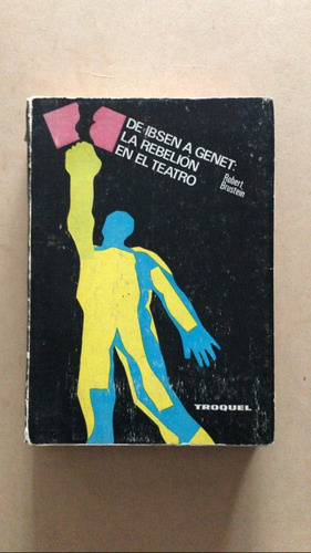 De Ibsen A Genet: La Rebelion En El Teatro- Brustein, Robert