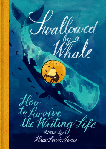 Libro: Swallowed By A Whale: How To Survive The Writing Life