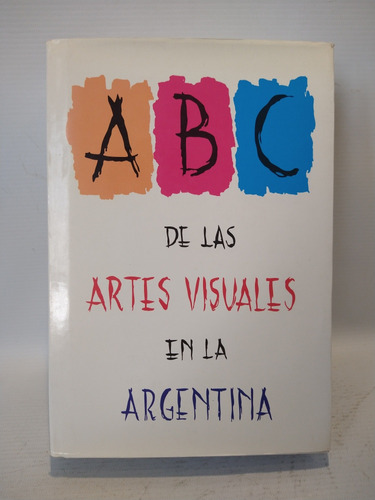 Abc De Las Artes Visuales En La Argentina Svanascini Artotal