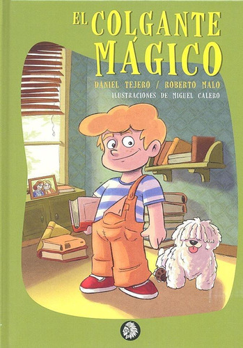 Libro: El Colgante Mágico. Tejero, Daniel;malo, Roberto. Apa