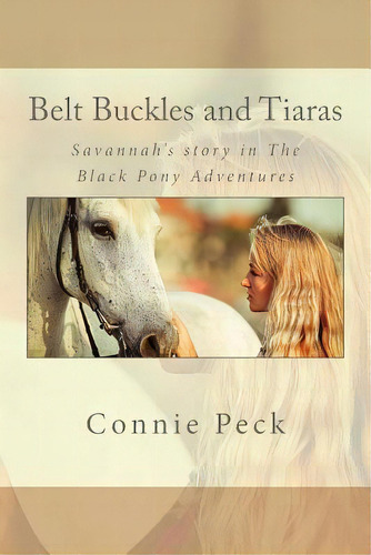 Belt Buckles And Tiaras, De Peck, Nie. Editorial Lightning Source Inc, Tapa Blanda En Inglés