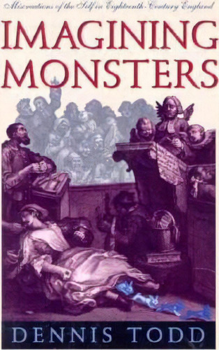 Imagining Monsters, De Dennis Todd. Editorial University Chicago Press, Tapa Blanda En Inglés