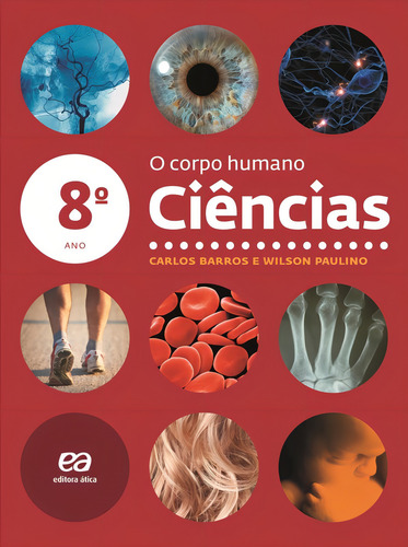 Ciências - O corpo humano - 8º ano, de Barros, Carlos. Editorial Ática Didáticos, capa mole em português, 2012