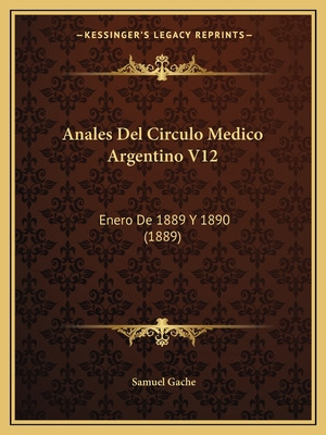 Libro Anales Del Circulo Medico Argentino V12: Enero De 1...