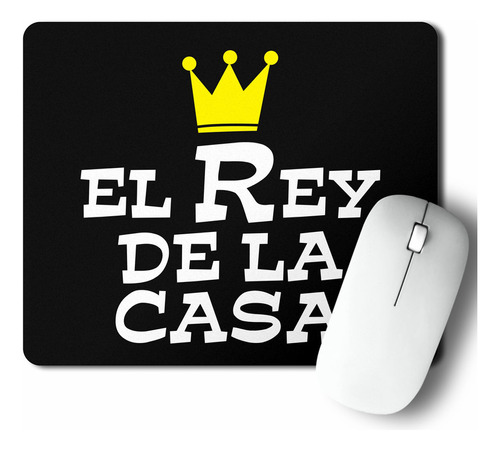 Mouse Pad El Rey De La Casa (d0837 Boleto.store)