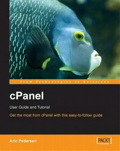 Cpanel User Guide And Tutorial, De Aric Pedersen. Editorial Packt Publishing Limited, Tapa Blanda En Inglés