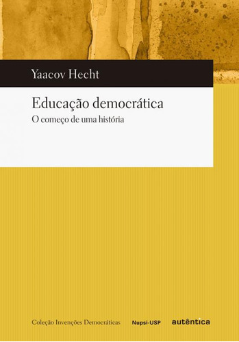 Livro Educacao Democratica O Comeco De Uma Historia