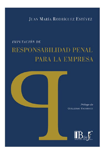 Libro - Imputacion De Responsabilidad Penal Para La Empresa