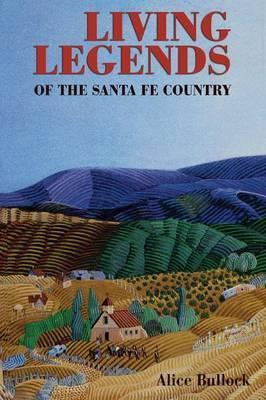 Libro Living Legends Of The Santa Fe Country - Alice Bull...