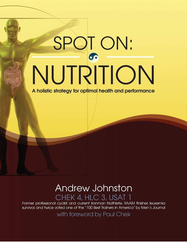 Libro: Spot On: Nutrition: A Holistic Strategy For Optimal