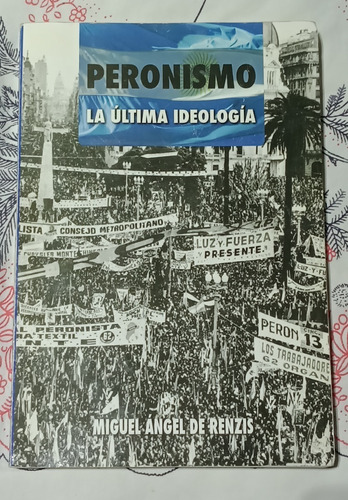 Peronismo, La Ultima Ideologia - Zona Vte. Lopez