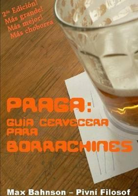 Libro Praga: Guia Cervecera Para Borrachines - 2da Edicio...
