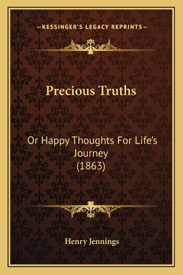 Libro Precious Truths: Or Happy Thoughts For Life's Journ...