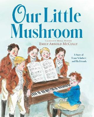 Libro Our Little Mushroom : A Story Of Franz Schubert And...