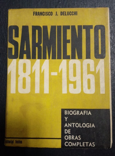 Sarmiento 1811 1961 - Francisco J Delucchi- Fx