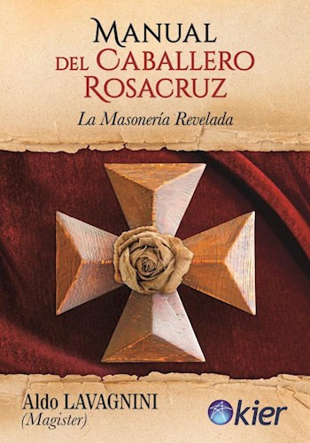 Manual Del Caballero Rosacruz Aldo Lavagnini Kier