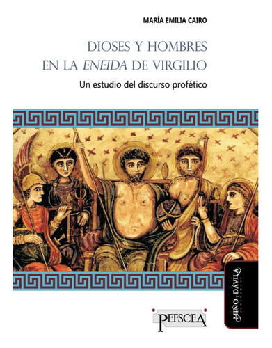 Libro: Dioses Y Hombres En La Eneida De Virgilio: Un Estudio