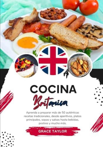Libro: Cocina Britanica: Aprenda A Preparar Más De 50 Desde