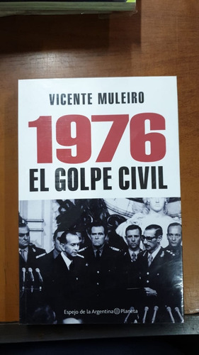 1976 El Golpe Civil-vicente Muleiro-planeta-libreria Merlin